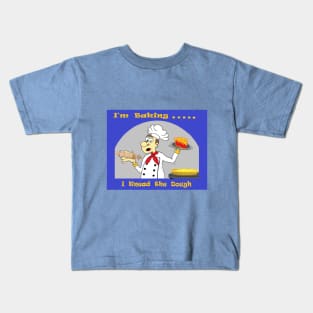 I Knead the Dough Kids T-Shirt